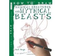 How to Draw Magical Creatures and Mythical Beasts Bergin, Mark (Auteur)