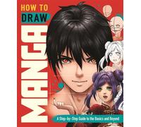 How to draw manga A step-by-step guide to the basics and beyond - Jolene Yeo - O'mara M. Libri - broché - Guide