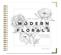 How To Draw Modern Florals: An Introduction To The Art of Flowers, Cacti, and More