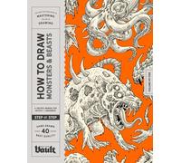 How to Draw Monsters & Beasts: A Step-by-Step Guide to Drawing Monsters & Fantasy Creatures for Beginners