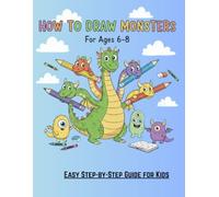 HOW TO DRAW MONSTERS: Scary Monsters For Kids 6-8. Easy Step-by Step instructions.60 pages ... a blank page for you to draw your own