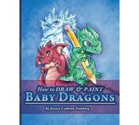 How To Draw & Paint Baby Dragons