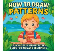 How to Draw Patterns: Fun and Easy Step-by-Step Guide for Kids and Beginners