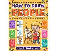 How To Draw People: Easy & Fun Step by Step Drawings. Learn to Draw Doctor, Police Officer, Astronaut, Firefighter and More