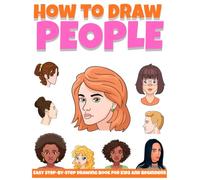 How to Draw People: Easy Step-by-Step Drawing Book for Kids and Beginners