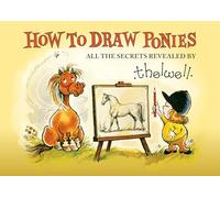 How to Draw Ponies: All the Secrets Revealed by Thelwell