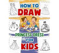 How to Draw Princess Dress: Grid Method Drawing for Kids to Create Beautiful Princess Dress Designs