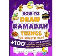How To Draw Ramadan Things For Muslim Kids: Easy Step-by-Step Drawings, Coloring Pages, Mazes, Word Search & I Spy | The Perfect Ramadan & Eid Gift