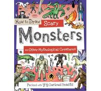 How to Draw Scary Monsters and Other Mythical Creatures