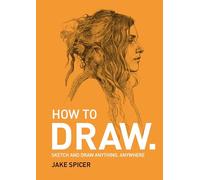 How To Draw: Sketch and Draw Anywhere, Anytime
