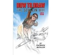 How to Draw the Scullin Way - Patrick Scullin - Amazon Digital Services LLC KDP - Livre en Anglais Patrick ScullinPatrick Scullin (Auteur)