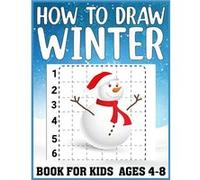 How To draw Winter for kids ages 48 StepbyStep Guides to Create Frosty Fun - Paul A. Preusser - Amazon Digital Services LLC KDP - Livre en Anglais Paul A. PreusserPaul A. Preusser (Auteur)
