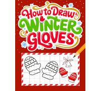 How to Draw Winter Gloves: 30 Cozy Glove Drawings | Easy Grid Copy Method for Kids and Beginners