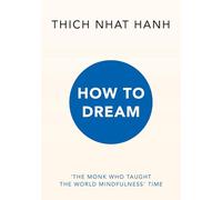 How to Dream: From the Zen master and bestselling author of the Mindfulness Essentials series
