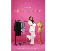 How To Dress Better: Gain Confidence Through Clothing