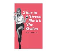 How To Dress Like It's The Sixties