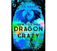 How to Drive a Dragon Crazy