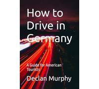 How to Drive in Germany: A Guide for American Tourists