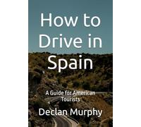 How to Drive in Spain: A Guide for American Tourists