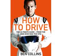 How To Drive: The Ultimate Guide, from the Man Who Was the Stig