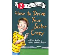 Diane Z. Shore – How to Drive Your Sister Crazy – I Can Read Niveau 2 (âges 4-8)