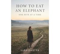 HOW TO EAT A ELEPHANT: ONE BITE AT A TIME