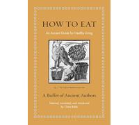 How to Eat: An Ancient Guide for Healthy Living