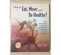 How To Eat, Move And Be Healthy!