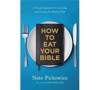 How to Eat Your Bible Nate Pickowicz (Auteur)
