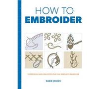 How to Embroider by S Johns Susie Johns, (Auteur)