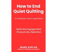 How to End Quiet Quitting: Optimize Engagement, Productivity, Retention