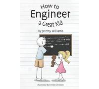 How to Engineer a Great Kid