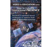 How To Enhance Instructional Presence: Research & Experience Based Techniques To Improve Both Online & Face-To-Face Instruction