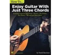 How To Enjoy Guitar With Just Three Chords - Guitare