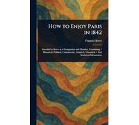 How to Enjoy Paris in 1842