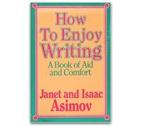 How to Enjoy Writing: A Book of Aid and Comfort