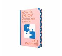 How to Enjoy Your Life and Your Job by Dale Carnegie (Deluxe Hardback Sprayed Edge Edition)