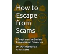 How to Escape from Scams: A Comprehensive Guide to Awareness and Prevention