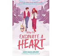 How to Excavate a Heart: Great for Holiday and Christmas Reading or Gifting