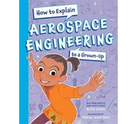 How To Explain Aerospace Engineering to a Grown-Up - Ruth Spiro - Charlesbridge - ebook (ePub) - Livre