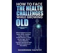 How To Face The Health Challenges While Growing Old