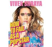 How to Fail as a Popstar by Vivek Shraya Vivek Shraya (Auteur)