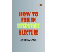 How to Fail in Literature: A Lecture