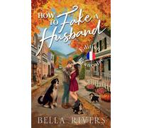 How to Fake A Husband (Edition Française): Une romance de mariage arrangé dans une petite ville