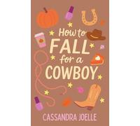 How to Fall for a Cowboy: An All-Pumpkin, No-Spice Christian Romcom