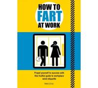 How To Fart At Work