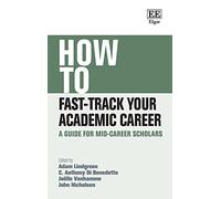How to Fast-track Your Academic Career: A Guide for Mid-career Scholars