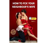 HOW TO FCK YOUR NEIGHBOURS WIFE: Part 2