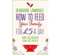 How To Feed Your Family For £5 A Day