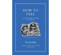 How to Feel An Ancient Guide to Minding Our Emotions - The Buddha - Princeton University Press - ebook (ePub) - Livre